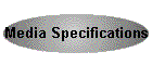 Media Specifications